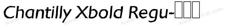 Chantilly Xbold Regu字体转换